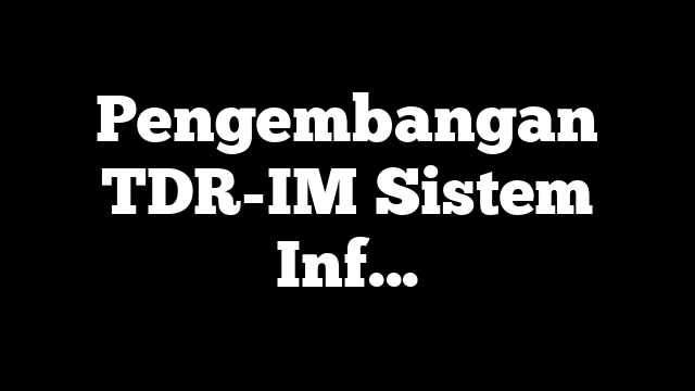 Pengembangan TDR-IM Sistem Informasi Manajemen Keuangan Siswa di Pondok Pesantren: Integrasi, Simplifikasi dan Digitalisasi